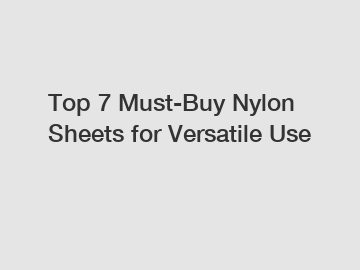 Top 7 Must-Buy Nylon Sheets for Versatile Use